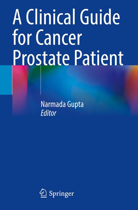 Titel: "A Clinical Guide for Cancer Prostate Patient." Herausgeber: Narmada Gupta. Blauer Hintergrund mit bunten Verläufen. Springer-Logo unten.