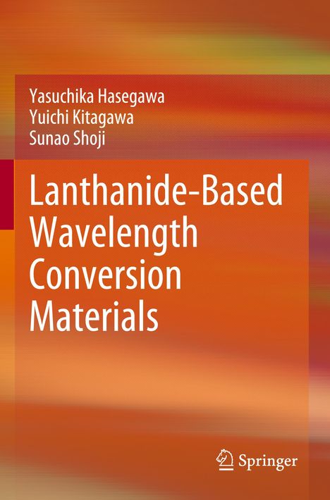 Oben stehen drei Autorennamen. Darunter der Titel: "Lanthanide-Based Wavelength Conversion Materials". Hintergrund in Orange.