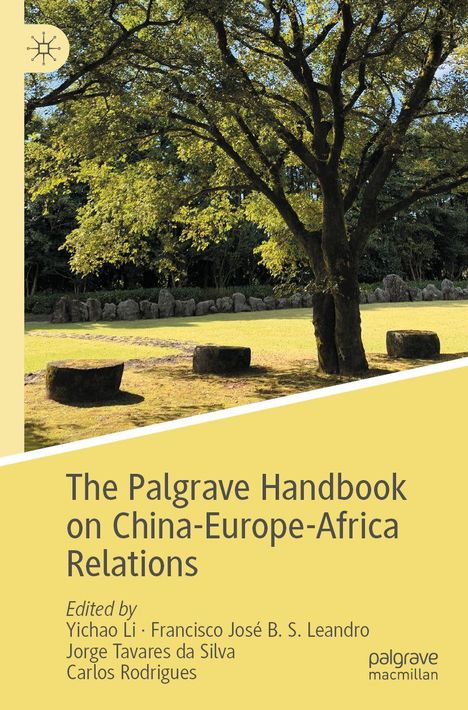 "The Palgrave Handbook on China-Europe-Africa Relations," Herausgeber sind Yichao Li, Francisco José B. S. Leandro, andere. Im Hintergrund ein großer Baum und Steine in einem Garten.