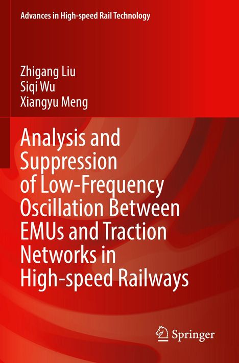 Titel: "Analysis and Suppression of Low-Frequency Oscillation Between EMUs and Traction Networks in High-speed Railways". Autoren: Zhigang Liu, Siqi Wu, Xiangyu Meng. Roter Hintergrund mit abstrakten Mustern, Springer-Logo unten rechts.