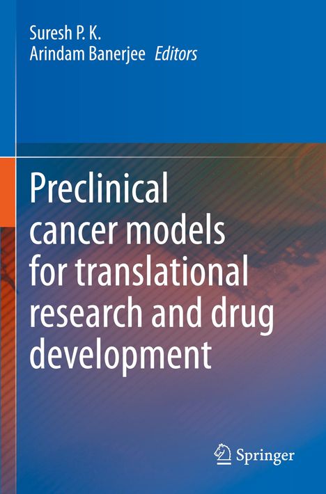 "Preclinical cancer models for translational research and drug development." Autoren: Suresh P. K., Arindam Banerjee. Springer-Logo.
