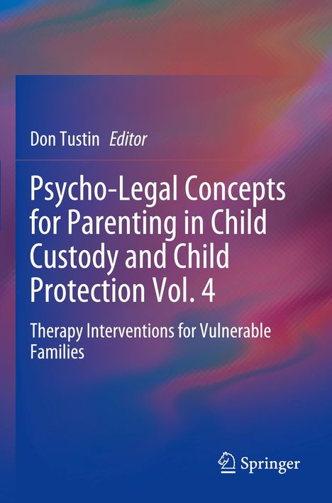 „Psycho-Legal Concepts for Parenting in Child Custody and Child Protection Vol. 4.“ Abstrakte Farben, Springer-Logo.