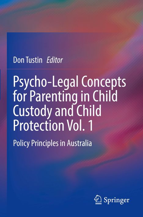 Don Tustin, Editor. Titel: Psycho-Legal Concepts for Parenting in Child Custody and Child Protection Vol. 1. Springer-Logo.