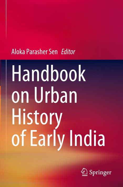 "Handbook on Urban History of Early India" von Aloka Parasher Sen. Unten rechts ein Springer-Logo. Hintergrund in Rot-Orange.