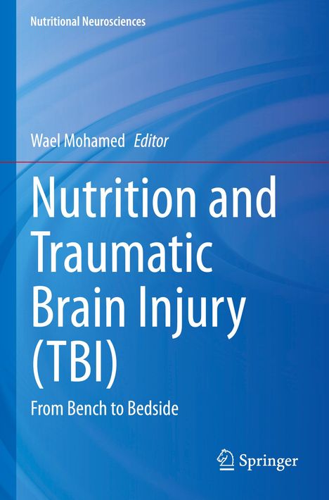 Blauer Hintergrund mit Text: "Nutritional Neurosciences", "Wael Mohamed Editor", "Nutrition and Traumatic Brain Injury (TBI)".