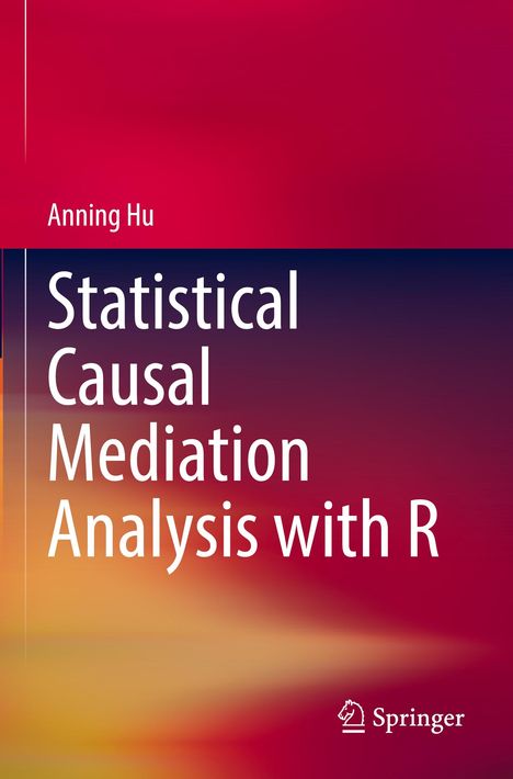 "Statistical Causal Mediation Analysis with R" von Anning Hu. Farbverlauf von Rot zu Orange unten, Logo unten rechts.