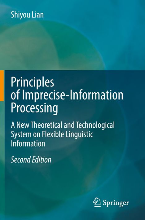 "Principles of Imprecise-Information Processing" von Shiyou Lian, zweite Ausgabe. Abstraktes blau-grünes Hintergrunddesign.