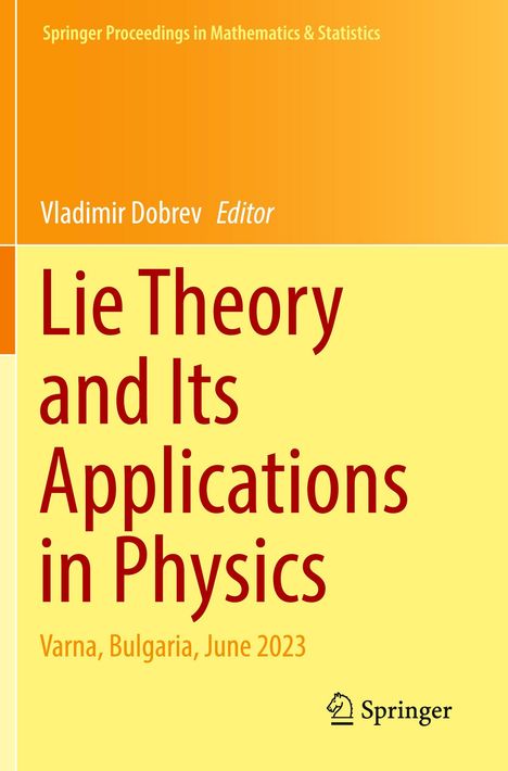 "Lie Theory and Its Applications in Physics, Varna, Bulgaria, June 2023." Oben links: "Vladimir Dobrev, Editor". Unten Logo Springer.