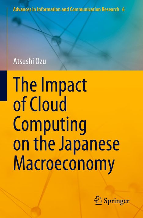 "Advances in Information and Communication Research 6. Atsushi Ozu. The Impact of Cloud Computing on the Japanese Macroeconomy." Im Hintergrund ein abstraktes, blaues Muster. Springer-Logo unten rechts.