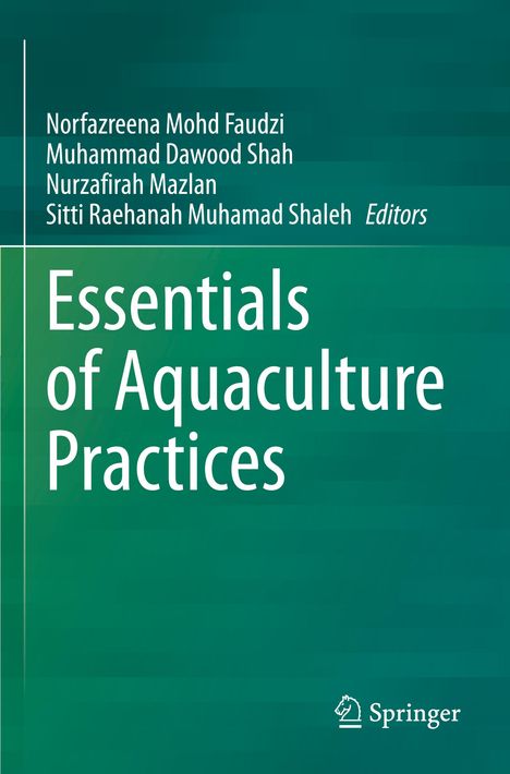 Titel: "Essentials of Aquaculture Practices". Autoren: Norfazreena Mohd Faudzi u.a. Verlag: Springer. Grüner Hintergrund.