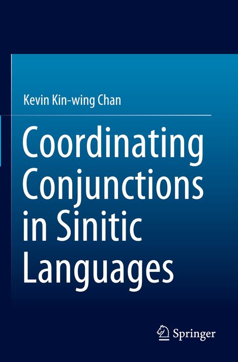 Titel: "Coordinating Conjunctions in Sinitic Languages" von Kevin Kin-wing Chan. Unten rechts: Springer-Logo.