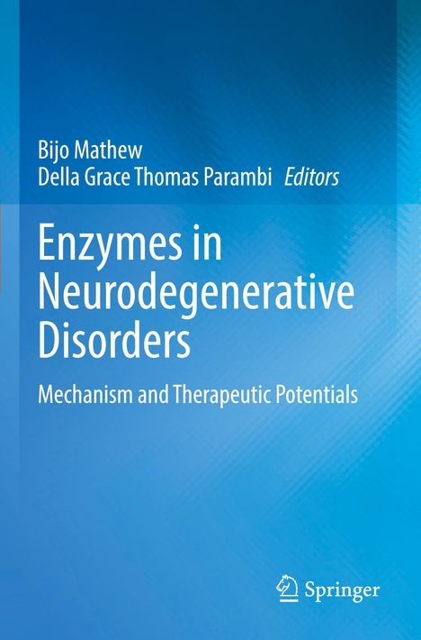 Buchtitel: "Enzymes in Neurodegenerative Disorders: Mechanism and Therapeutic Potentials". Autoren: Bijo Mathew, Della Grace Thomas Parambi. Blaues Cover mit Springer Logo.