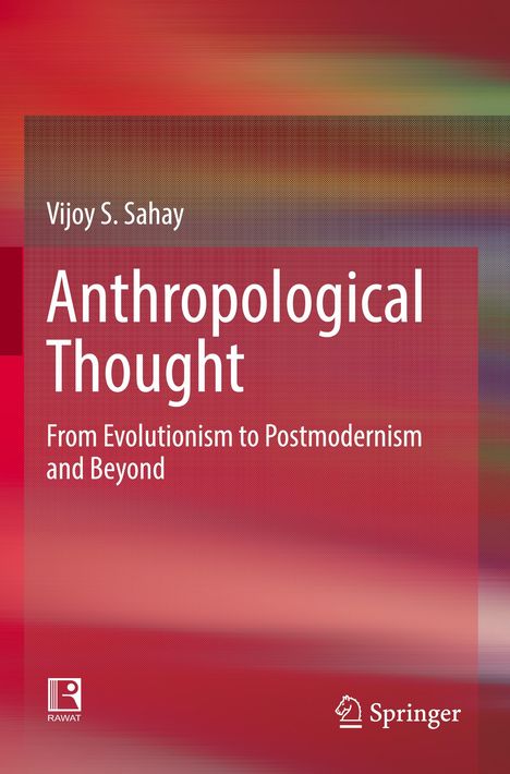 "Anthropological Thought: From Evolutionism to Postmodernism and Beyond" von Vijoy S. Sahay. Roter, abstrakter Hintergrund.