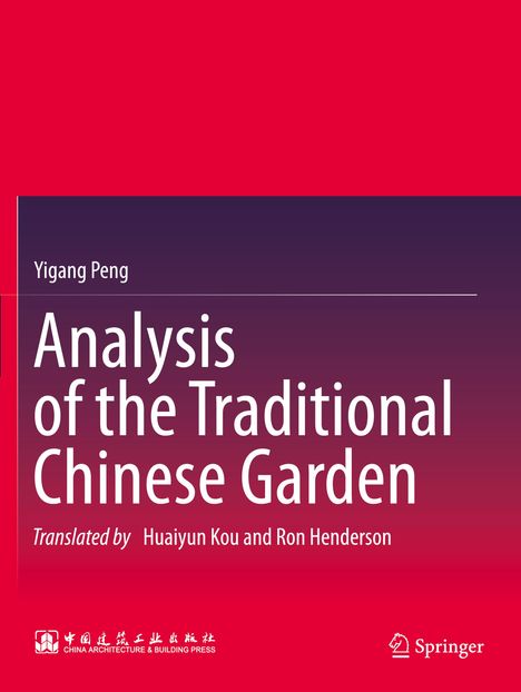 "Analysis of the Traditional Chinese Garden" von Yigang Peng, übersetzt von Huaiyun Kou und Ron Henderson. Springer-Logo.