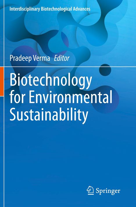 „Biotechnology for Environmental Sustainability“, Herausgeber: Pradeep Verma. Abstrakte blaue Molekül-Formen. Springer-Logo.