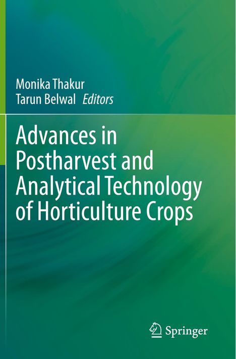 Monika Thakur, Tarun Belwal, Editors. "Advances in Postharvest and Analytical Technology of Horticulture Crops". Springer-Logo unten. Hintergrund in Grünverlauf.