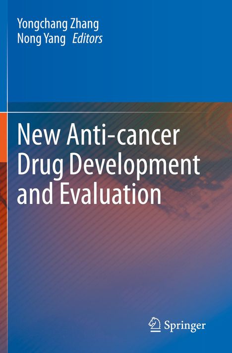"New Anti-cancer Drug Development and Evaluation," herausgegeben von Yongchang Zhang und Nong Yang. Springer-Logo unten.