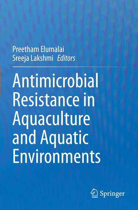 Titel: "Antimicrobial Resistance in Aquaculture and Aquatic Environments". Herausgeber: Preetham Elumalai, Sreeja Lakshmi. Springer-Logo unten. Hintergrund in Blau.