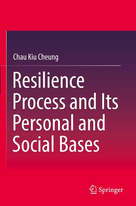 Titel: "Resilience Process and Its Personal and Social Bases"; Autor: Chau Kiu Cheung; Verlag: Springer; Farbschema: Rot und Lila.
