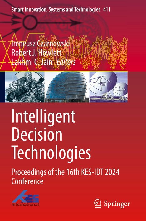 Titel: "Intelligent Decision Technologies". Konferenzbeiträge KES-IDT 2024. Oben technische und futuristische Bilder.
