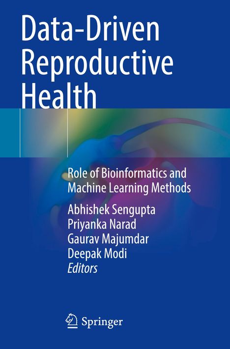 Titel: Data-Driven Reproductive Health. Autoren: Abhishek Sengupta, Priyanka Narad, Gaurav Majumdar, Deepak Modi. Springer-Logo.