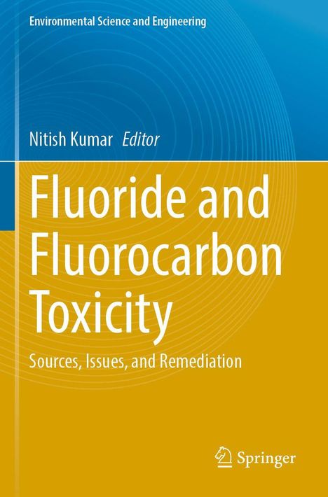 Titel: "Fluoride and Fluorocarbon Toxicity". Herausgeber: Nitish Kumar. Kategorie: Umweltwissenschaften. Unten rechts, Springer-Logo.