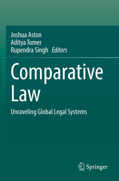 "Comparative Law: Unraveling Global Legal Systems" von Joshua Aston und anderen; dunkelgrüner Hintergrund, Springer-Logo.