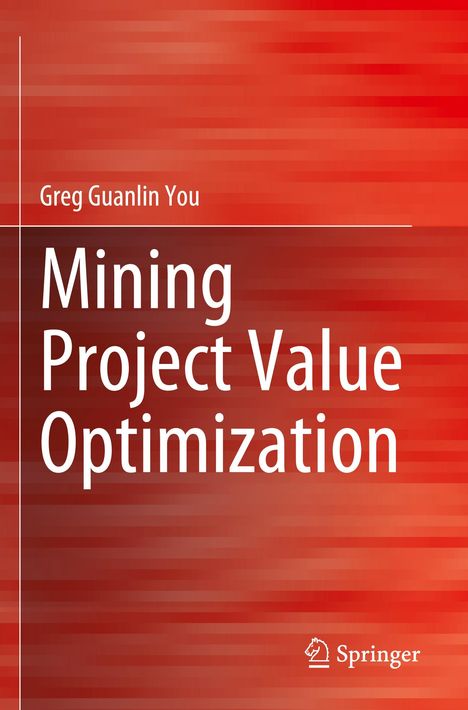 "Mining Project Value Optimization" von Greg Guanlin You. Rotes, strukturiertes Design mit Springer Logo unten.