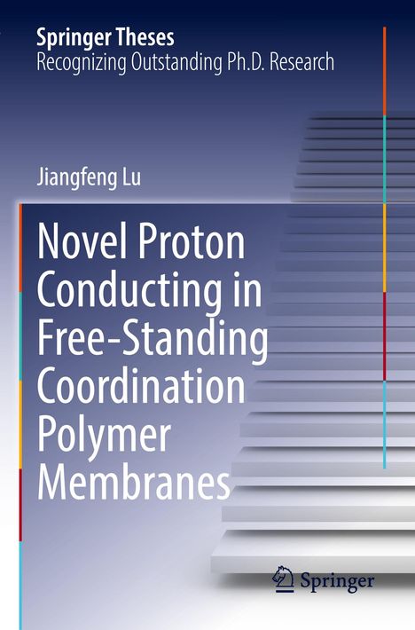 "Springer Theses: Novel Proton Conducting in Free-Standing Coordination Polymer Membranes von Jiangfeng Lu. Treppenmotiv."