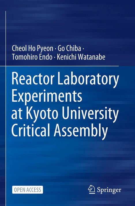 Buchtitel: "Reactor Laboratory Experiments at Kyoto University Critical Assembly". Autoren: Cheol Ho Pyeon, Go Chiba.