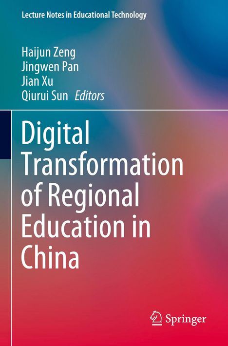 Buchtitel: "Digital Transformation of Regional Education in China" von Haijun Zeng, Jingwen Pan, Jian Xu, Qiurui Sun. Springer Logo.