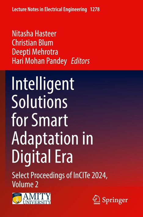 "Lecture Notes in Electrical Engineering 1278. Intelligent Solutions for Smart Adaptation in Digital Era. Amity University Logo."