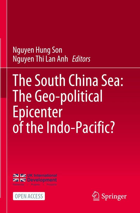 Texte: "The South China Sea: The Geo-political Epicenter of the Indo-Pacific?" "Nguyen Hung Son, Nguyen Thi Lan Anh Editors". Britische Flagge und Logos von UK International Development und Springer auf rotem Hintergrund.