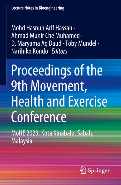 "Lecture Notes in Bioengineering. Proceedings of the 9th Movement, Health and Exercise Conference, MoHE 2023, Malaysia." Buntes Muster.