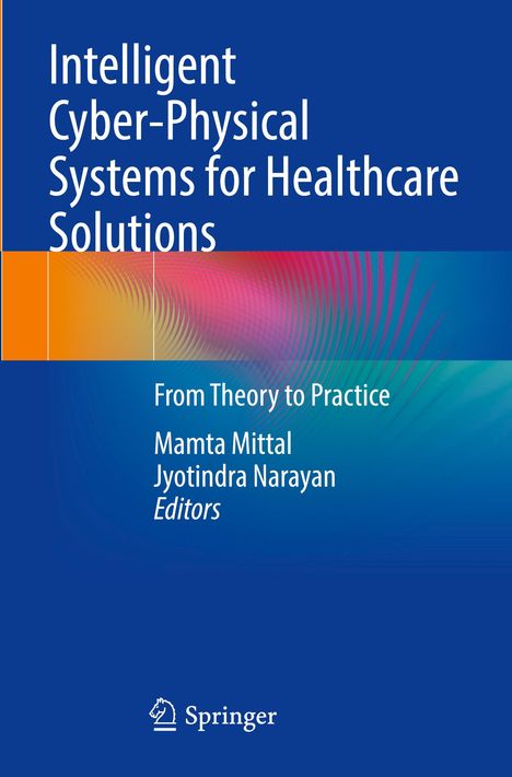 Titel: Intelligent Cyber-Physical Systems for Healthcare Solutions. Bunter Hintergrund, Springer-Logo.