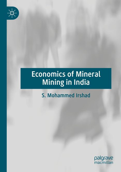 "Economics of Mineral Mining in India" von S. Mohammed Irshad, Hintergrund zeigt unscharfe Silhouetten.