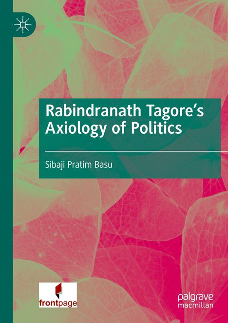 Titel: "Rabindranath Tagore's Axiology of Politics" von Sibaji Pratim Basu. Hintergrund mit rosa Blättern. 