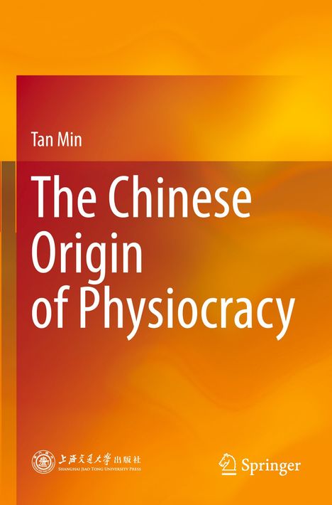 Text: "Tan Min - The Chinese Origin of Physiocracy". Orange Hintergrund. Logos unten: Shanghai Jiao Tong University Press, Springer.