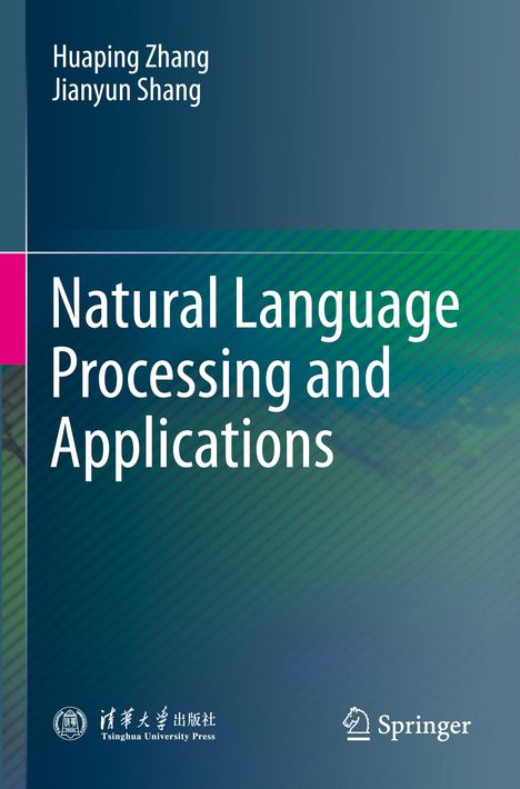 Titel: Natural Language Processing and Applications. Autoren: Huaping Zhang, Jianyun Shang. Hintergrund: Blau-grünes Design.