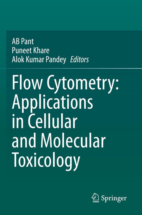 "Flow Cytometry: Applications in Cellular and Molecular Toxicology". Namen: AB Pant, Puneet Khare, Alok Kumar Pandey. Springer-Logo.