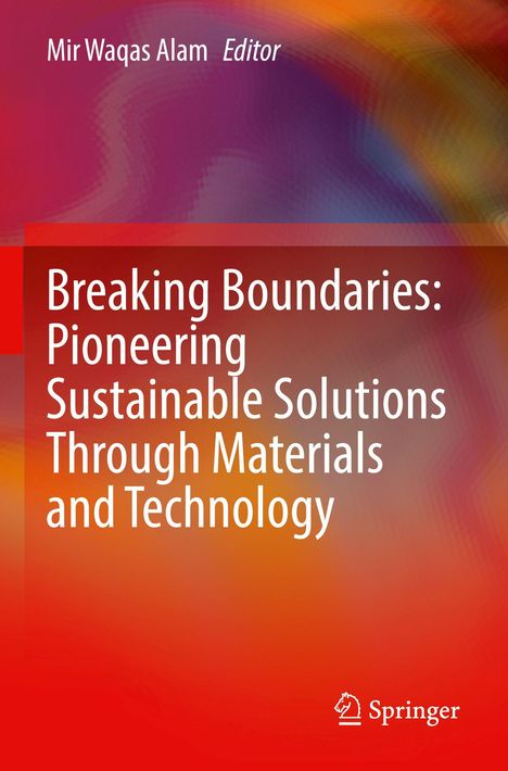 Auf buntem Hintergrund steht: "Breaking Boundaries: Pioneering Sustainable Solutions Through Materials and Technology".