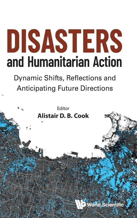 Alistair D B Cook: Disasters And Humamitarian Action, Buch