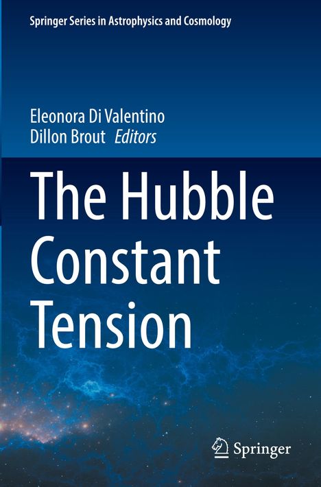 "The Hubble Constant Tension" von Eleonora Di Valentino und Dillon Brout. Blaues Universum-Motiv, Springer-Logo.