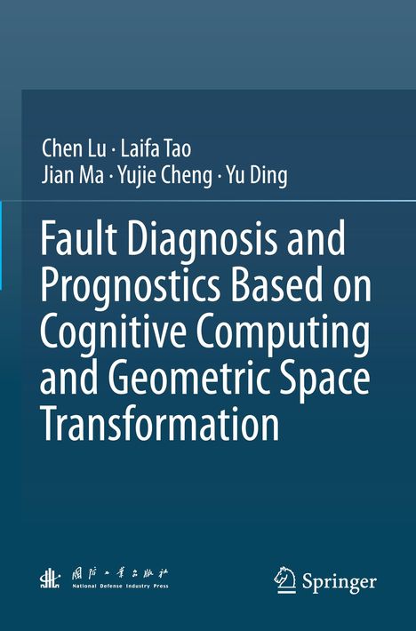 Titel: Fault Diagnosis and Prognostics Based on Cognitive Computing and Geometric Space Transformation. Autoren: Chen Lu, Laifa Tao, Jian Ma, Yujie Cheng, Yu Ding. Rechteckige, dunkle Farbverläufe. Logos unten.