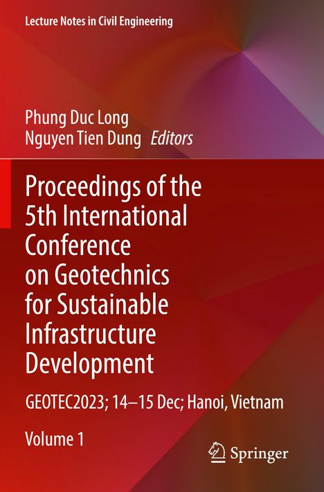 Cover mit buntem Farbverlauf. Texte: "Lecture Notes in Civil Engineering", "Proceedings of the 5th International Conference on Geotechnics for Sustainable Infrastructure Development", "GEOTEC2023; 14–15 Dec; Hanoi, Vietnam", "Volume 1". Springer Logo unten rechts.