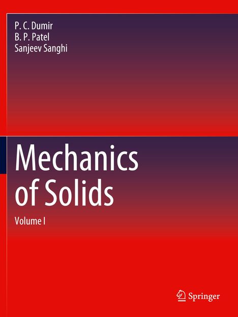 Titel: "Mechanics of Solids, Volume I". Autoren: P. C. Dumir, B. P. Patel, Sanjeev Sanghi. Unten rechts ist ein Springer-Logo.