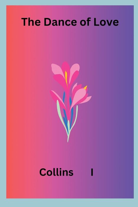 Collins I: The Dance of Love, Buch