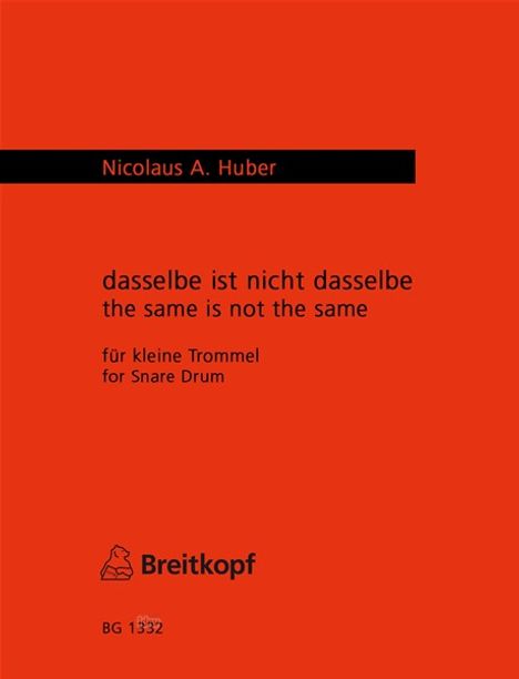 Nicolaus Anton Huber: Dasselbe ist Nicht Dasselbe, Noten