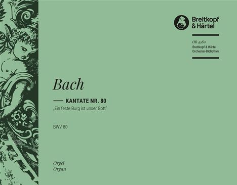 Kantate BWV 80 ‘Ein feste Burg ist unser Gott’, Noten