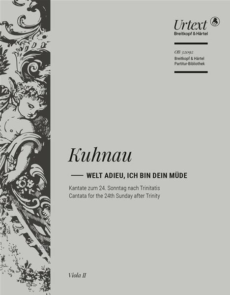 Kuhnau: "Welt Adieu, ich bin dein müde", Kantate zum 24. Sonntag nach Trinitatis. Links ein barockes Engelmuster.